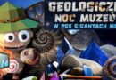 Zajrzyj pod ziemię! Geologiczna Noc Muzeów w Bełchatowie to podróż w głąb naszej planety